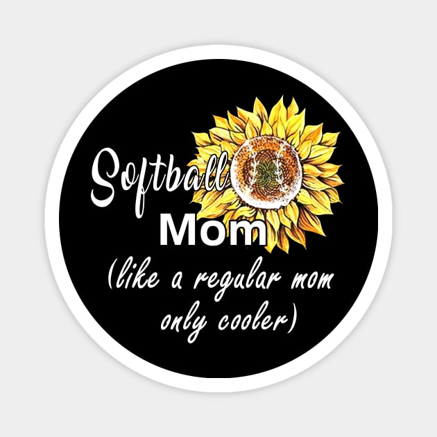 Softball Mom Like A Regular Mom Only Cooler Magnet by gotravele store